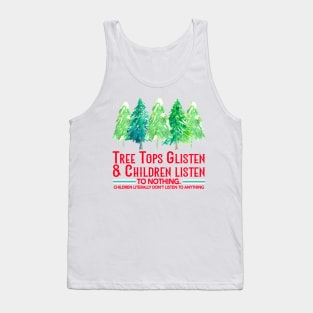 Tree Tops Glisten & Children Listen To Nothing Tank Top